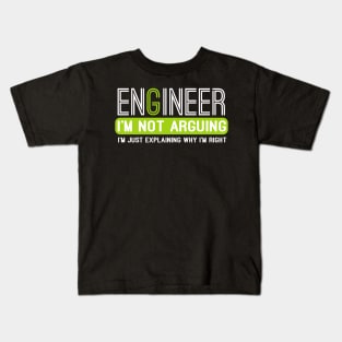 Engineer I'm Not Arguing funny Engineering gift idea Kids T-Shirt